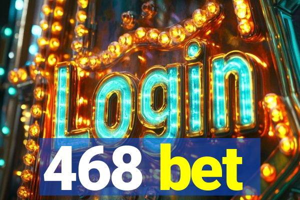 468 bet